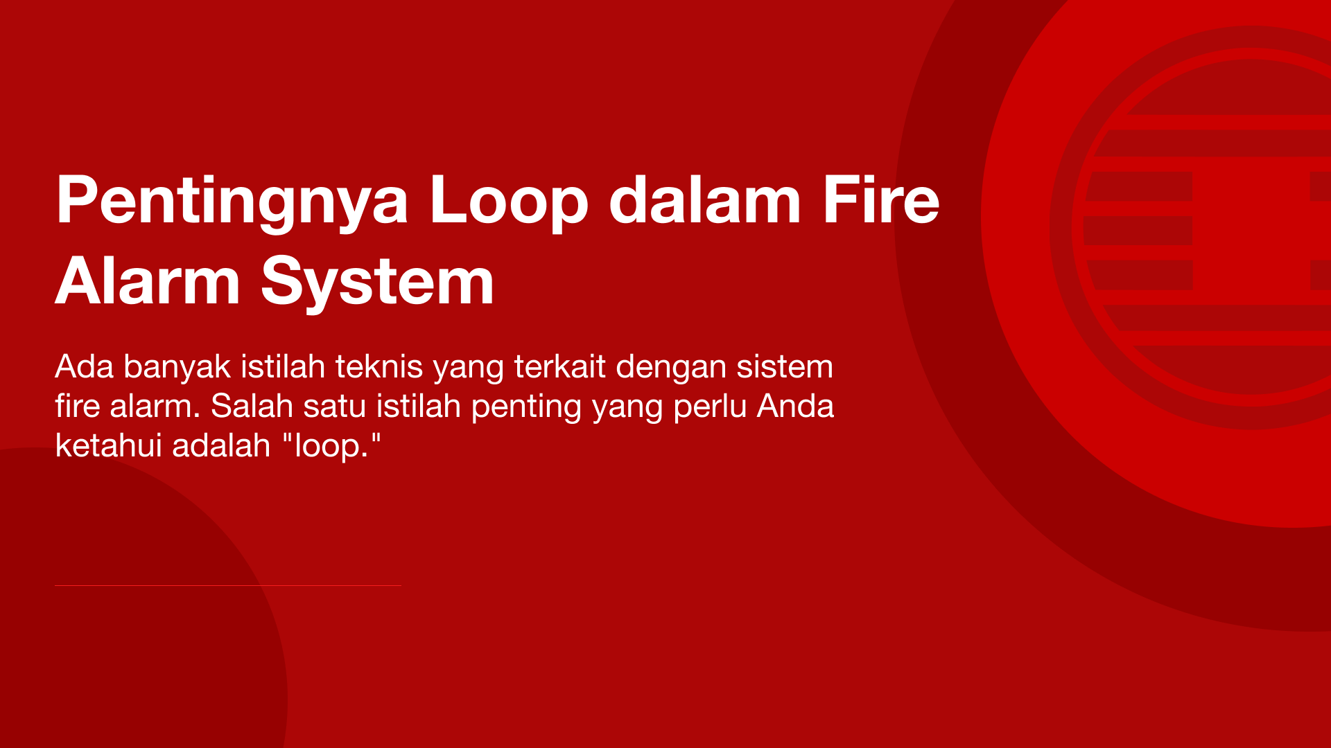 Pentingnya Loop dalam Fire Alarm System